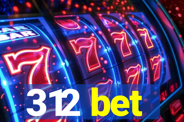 312 bet